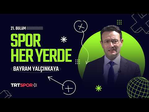 Spor Her Yerde 21. Bölüm | Konuk: Türkiye Triatlon Federasyonu Başkanı Bayram Yalçınkaya