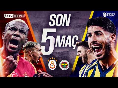 Galatasaray vs Fenerbahçe | Son 5 Maçın Özeti | Trendyol Süper Lig