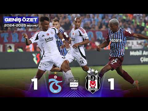 GENİŞ ÖZET: Trabzonspor (1-1) Beşiktaş | 5. Hafta - 2024/2025