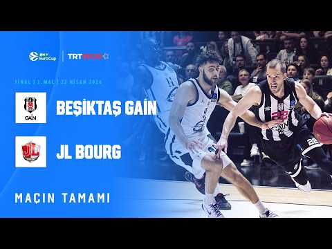 Maçın Tamamı | Beşiktaş GAİN - JL Bourg "BKT EuroCup Final Serisi 1. Maç"