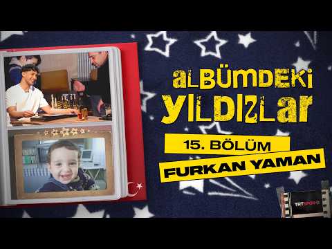 Albümdeki Yıldızlar 15. Bölüm | Konuk: Furkan Yaman