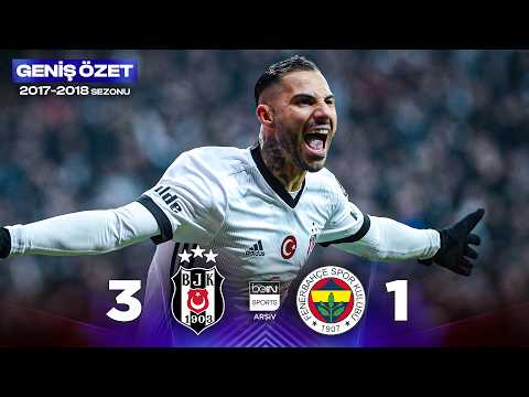 GENİŞ ÖZET: Beşiktaş (3-1) Fenerbahçe | 23. Hafta - 2017/2018