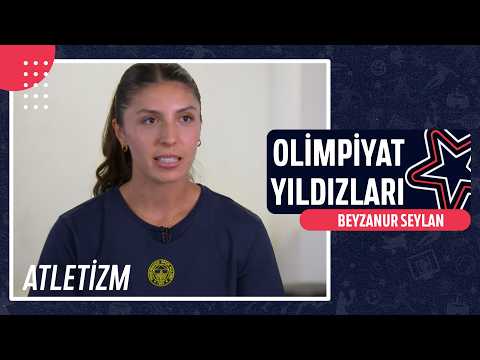🎽 Beyzanur Seylan - Atletizm | Olimpiyat Yıldızları